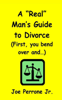 Real Man's Guide To Divorce