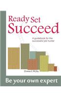 Ready-Set-Succeed: A Guidebook for the Successful Job Hunter(English)