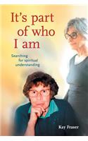It's Part of Who I Am