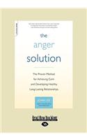 The Anger Solution: The Proven Method for Achieving Calm and Developing Healthy, Long-Lasting Relationships(English)