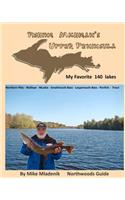 Fishing Michigan's Upper Peninsula: 130 Lake Maps &amp; Fishing Patterns(English)