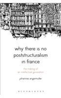 Why There Is No Poststructuralism in France