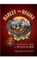 Harley and Regina: From Missing Birds to Massacre