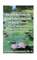 Seven Secrets to Stop Interruptions in Meditation