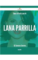 Takes A Fresh Look At Lana Parrilla - 62 Success Secrets
