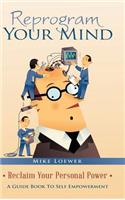 Reprogram Your Mind