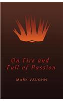 On Fire and Full of Passion