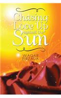 Chasing Love Up Against the Sun