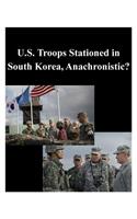 U.S. Troops Stationed in South Korea, Anachronistic?