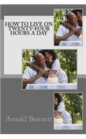 How to Live on Twenty-Four Hours a Day
