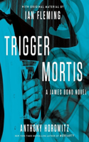 Trigger Mortis: With Original Material by Ian Fleming