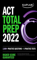 ACT Total Prep 2022: 2,000+ Practice Questions + 6 Practice Tests(Kaplan Test Prep)
