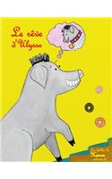 Le rêve d'Ulysse: Un petit cochon découvre le mode d'emploi du bonheur(6 Les Fables de Kamon)
