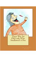 There Was An Old Lady Who Swallowed A Pen