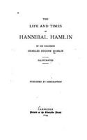 The Life and Time of Hannibal Hamlin