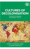 Cultures of Decolonisation