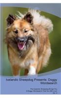 Icelandic Sheepdog Presents: Doggy Wordsearch the Icelandic Sheepdog Brings You a Doggy Wordsearch That You Will Love! Vol. 4: Doggy Wordsearch the Icelandic Sheepdog Brings You a Doggy Wordsearch That You Will Love! Vol. 4