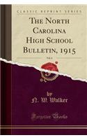 The North Carolina High School Bulletin, 1915, Vol. 6 (Classic Reprint)
