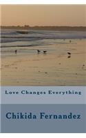 Love Changes Everything