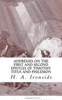 Addresses on the First and Second Epistles of Timothy Titus and Philemon
