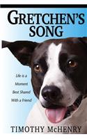 Gretchen's Song: Life Is a Moment Best Shared with a Friend