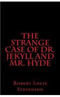 The Strange Case of Dr. Jekyll and Mr. Hyde