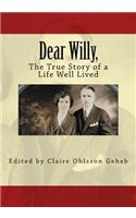 Dear Willy,: The True Story of a Life Well Lived