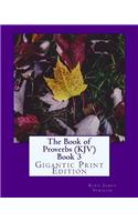 Book of Proverbs (KJV) Book 3: Gigantic Print Edition