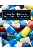 Guia Regulatoria de Registro en Suramérica