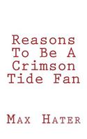 Reasons To Be A Crimson Tide Fan