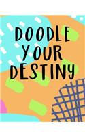 Doodle Your Destiny: Blank Doodle Draw Sketch Book