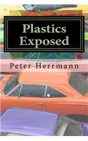 Plastics Exposed: The Incredible Story of How Plastics Came to Dominate the American Automobile