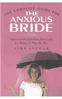 The Complete Guide for the Anxious Bride