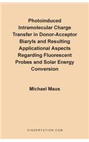 Photoinduced Intramolecular Charge Transfer in Donor-Acceptor Biaryls and Resulting Applicational Aspects Regarding Fluorescent Probes and Solar Energy Conversion