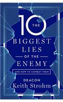 Ten Biggest Lies of the Enemyand How to Combat Them