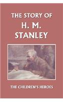 Story of H. M. Stanley (Yesterday's Classics)