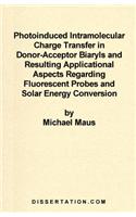 Photoinduced Intramolecular Charge Transfer in Donor-Acceptor Biaryls and Resulting Applicational Aspects Regarding Fluorescent Probes and Solar Energy Conversion