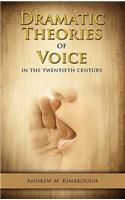 Dramatic Theories of Voice in the Twentieth Century