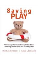 Saving Play: Addressing Standards Through Play-Based Learning in Preschool and Kindergarten