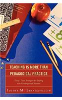 Teaching Is More Than Pedagogical Practice