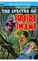 Spectre of Suicide Swamp, The, & It's Magic, You Dope!