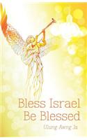 Bless Israel; Be Blessed