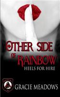 Other Side of Rainbow (Heels for Hire, Inc)