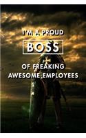 I'm A Proud Boss Of Freaking Awesome Employees