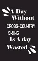 A day without cross-country skiing is a day wasted