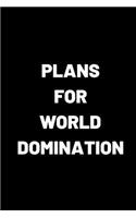 Plans for World Domination