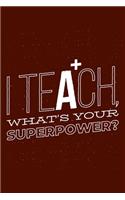 I Teach What's Your Superpower