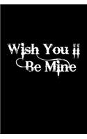 Wish you ll be mine
