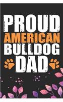 Proud American Bulldog Dad: Cool American Bulldog Dog Dad Journal Notebook - American Bulldog Puppy Lover Gifts - Funny American Bulldog Dog Notebook - American Bulldog Owner G