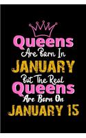 Queens Are Born In January Real Queens Are Born In January 15 Notebook Birthday Funny Gift